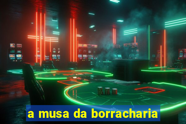 a musa da borracharia